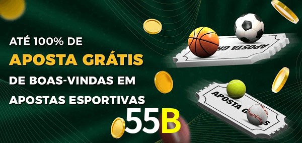 55B Ate 100% de Aposta Gratis